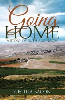 Going Home : A Story of Ruth and Naomi