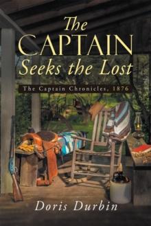 The Captain Seeks the Lost : The Captain Chronicles, 1876