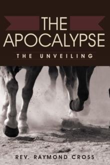 The Apocalypse : The Unveiling