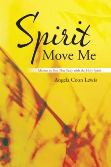 Spirit Move Me : Memos to You That Sway with the Holy Spirit