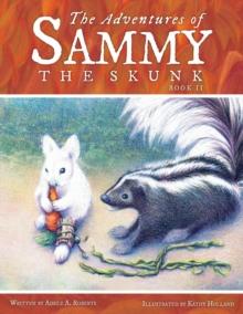 The Adventures of Sammy the Skunk : Book 2