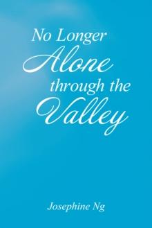 No Longer Alone Through the Valley