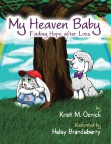 My Heaven Baby : Finding Hope After Loss