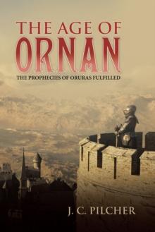 The Age of Ornan : The Prophecies of Oruras Fulfilled