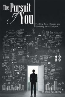 The Pursuit of You : Finding Your Dream and Pursuing Your Purpose