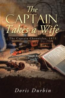 The Captain Takes a Wife : The Captain Chronicles, 1875