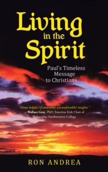 Living in the Spirit : Paul'S Timeless Message to Christians