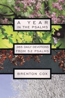 A Year in the Psalms : 365 Daily Devotions from 52 Psalms