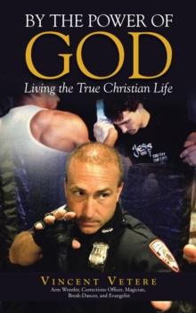 By the Power of God : Living the True Christian Life