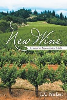 New Wine : Sermons from Passages Unique to John