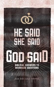 He Said, She Said, God Said : Biblical Answers to Marriage Questions