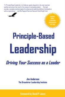 Principle-Based Leadership : Driving Your Success as a Leader