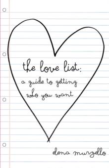 The Love List : A Guide to Getting Who You Want