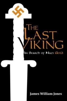 The Last Viking : In Search of Nazi Gold