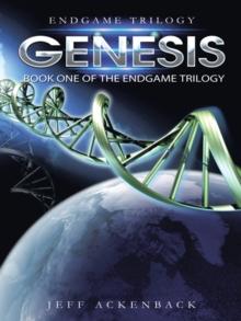 Genesis : Book One of the Endgame Trilogy