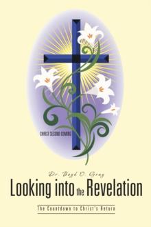 Looking into the Revelation : The Countdown to Christ'S Return