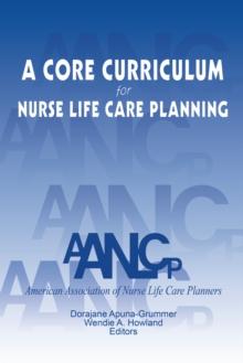 A Core Curriculum for Nurse Life Care Planning