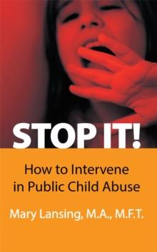 Stop It! : How to Intervene in Public Child Abuse