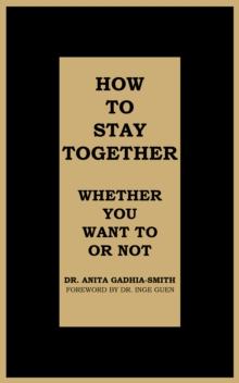 How to Stay Together : Whether You Want to or Not