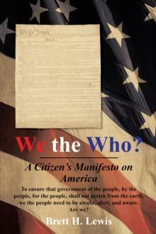 We the Who? : A Citizen'S Manifesto on America