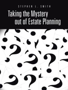 Taking the Mystery out of Estate Planning