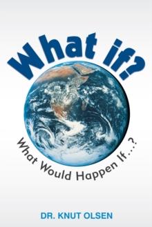 What If? : What Would Happen If ...?