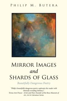 Mirror Images and Shards of Glass : Beautifully Dangerous Poetry