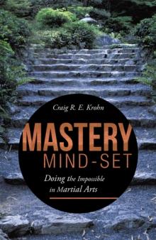 Mastery Mind-Set : Doing the Impossible in Martial Arts