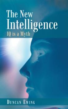 The New Intelligence : Iq Is a Myth