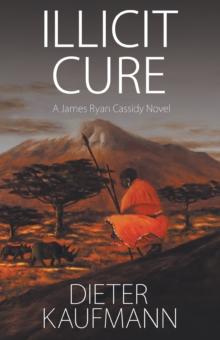 Illicit Cure : A James Ryan Cassidy Novel