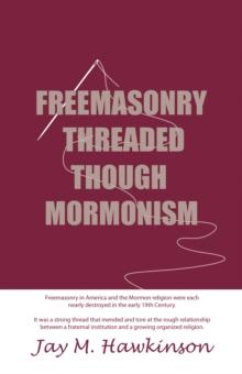 Freemasonry Threaded Through Mormonism