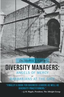 Diversity Managers: Angels of Mercy or Barbarians at the Gate : An Evidence-Based Assessment of the Relationship Between Diversity Management and Organizational Effectiveness