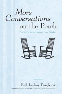 More Conversations on the Porch : Ancient Voices-Contemporary Wisdom