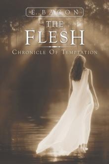 The Flesh : Chronicle of Temptation