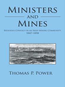 Ministers and Mines : Religious Conflict in an Irish Mining Community, 1847-1858