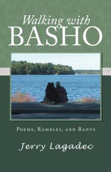 Walking with Basho : Poems, Rambles, and Rants