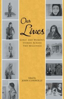 Our Lives : Girls' and Women'S Stories Across Two Millennia