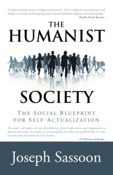 The Humanist Society : The Social Blueprint for Self-Actualization