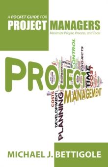 A Pocket Guide for Project Managers : Maximize People, Process, and Tools