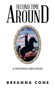 Second Time Around : A Montana Men Novel