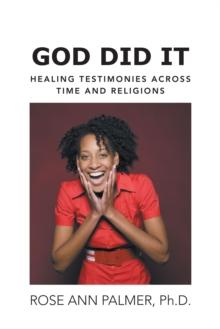 God Did It : Healing Testimonies Across Time and Religions