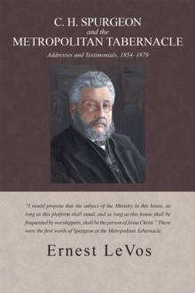 C. H. Spurgeon and the Metropolitan Tabernacle : Addresses and Testimonials, 1854-1879