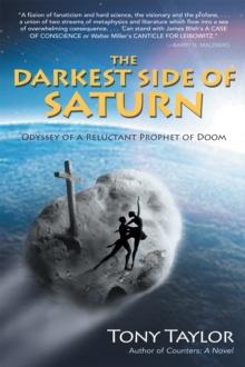 The Darkest Side of Saturn : Odyssey of a Reluctant Prophet of Doom