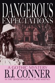 Dangerous Expectations : A Gothic Mystery in the Tradition of Holt and Whitney