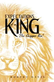 Expectations of a King : The Chopper Ra!