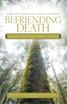 Befriending Death : Over 100 Essayists on Living and Dying