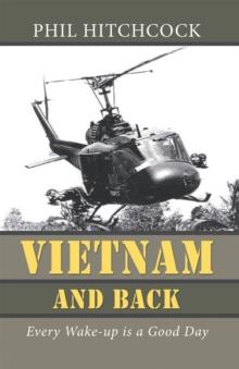 Vietnam and Back : Every Wake-Up Is a Good Day