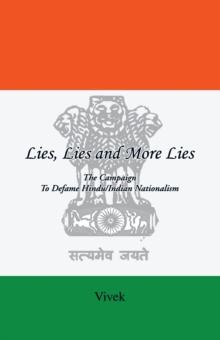 Lies, Lies and More Lies : The Campaign to Defame Hindu/Indian Nationalism