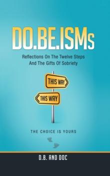 Do.Be.Isms : Reflections on the Twelve Steps and the Gifts of Sobriety