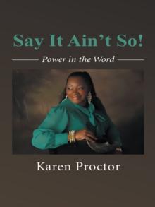 Say It Ain'T So! : Power in the Word